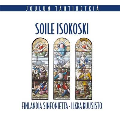 アルバム/Joulun tahtihetkia/Soile Isokoski, Finlandia Sinfonietta & IIkka Kuusisto