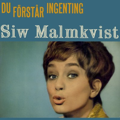 アルバム/Du forstar ingenting/Siw Malmkvist