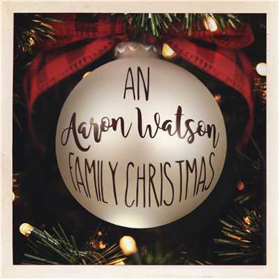アルバム/An Aaron Watson Family Christmas/Aaron Watson