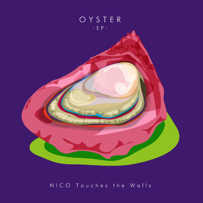 アルバム/OYSTER -EP-/NICO Touches the Walls