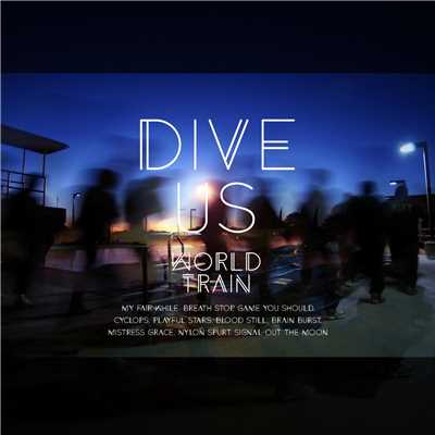 アルバム/Dive us/ワールド・トレイン