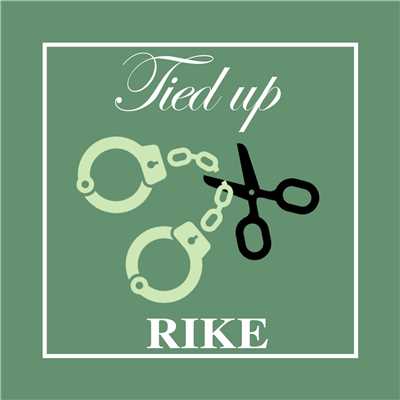 シングル/Tied up/RIKE