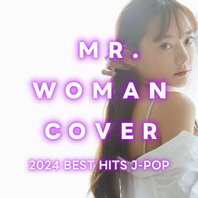 Mr. Woman Cover -2024 BEST HITS J -POP-/Various Artists