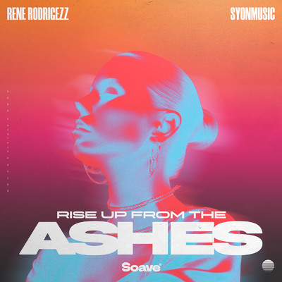 Rise Up From The Ashes/Rene Rodrigezz & SyonMusic