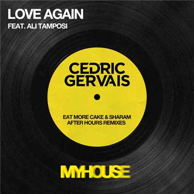 Love Again (featuring Ali Tamposi／After Hours Remixes)/セドリック・ジャヴェイ