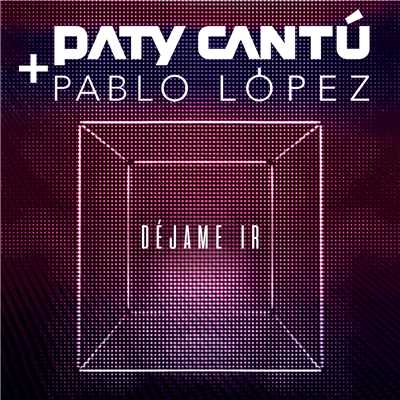 シングル/Dejame Ir/Paty Cantu／Pablo Lopez