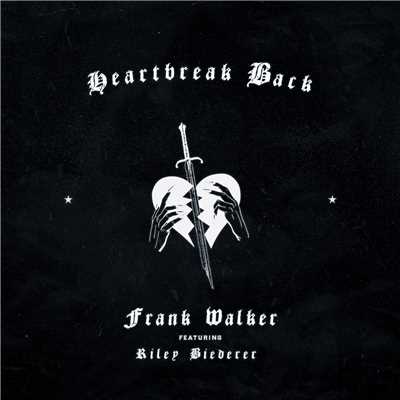 シングル/Heartbreak Back (featuring Riley Biederer)/Frank Walker