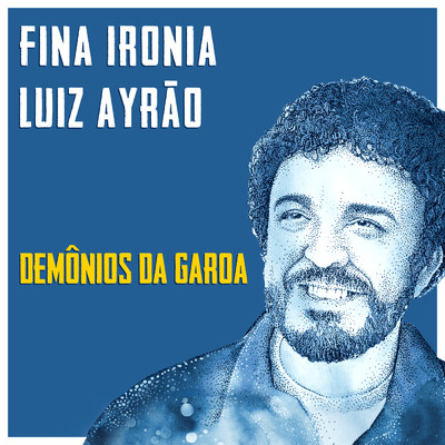 シングル/Fina Ironia/Luiz Ayrao／Demonios Da Garoa