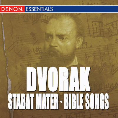 Dvorak: Stabat Mater, Op. 58 - Bible Songs, Op. 99/Various Artists