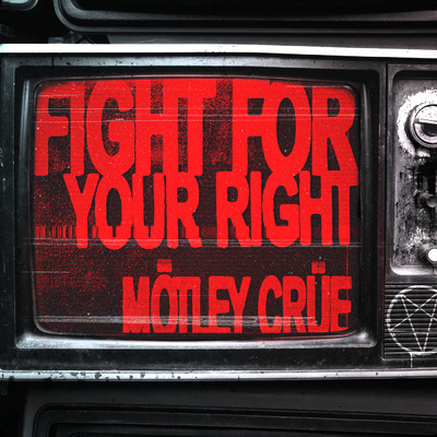 Fight For Your Right/モトリー・クルー