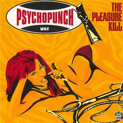 The Pleasure Kill/Psychopunch