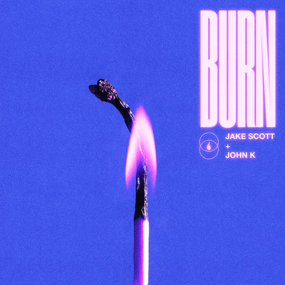 Burn (feat. John K)/Jake Scott