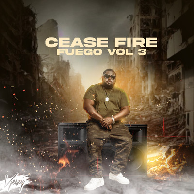 Fuego 3.0 - Cease Fire/Vjeezy