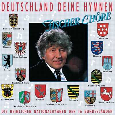 Deutschland, Deine Hymnen/Fischer Choere