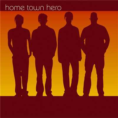 Who's to Say/Home Town Hero