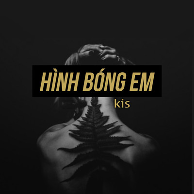 シングル/Hinh Bong Em/KIS