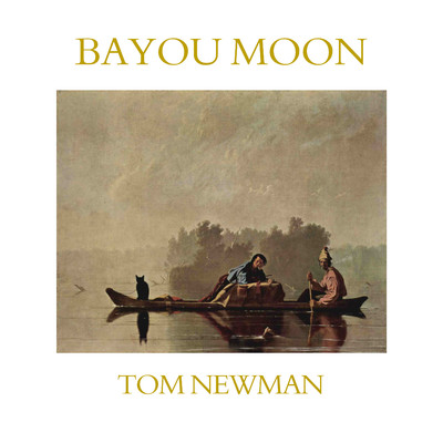 アルバム/Bayou Moon/Tom Newman