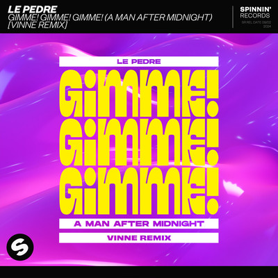 シングル/Gimme！ Gimme！ Gimme！ (A Man After Midnight) [VINNE Remix]/Le Pedre