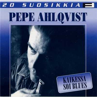 20 Suosikkia ／ Kaikessa soi blues/Pepe Ahlqvist