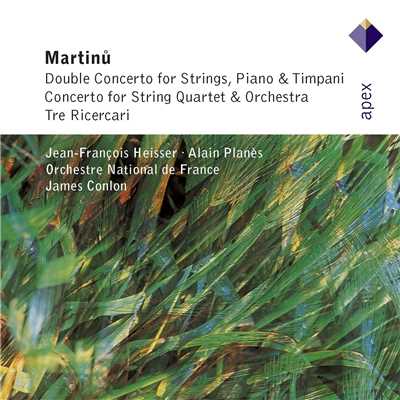 Martinu : String Concertos & 3 Ricercari  -  Apex/James Conlon & Orchestre National de France