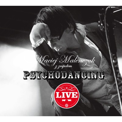 アルバム/Live/Maciej Malenczuk z zespolem Psychodancing