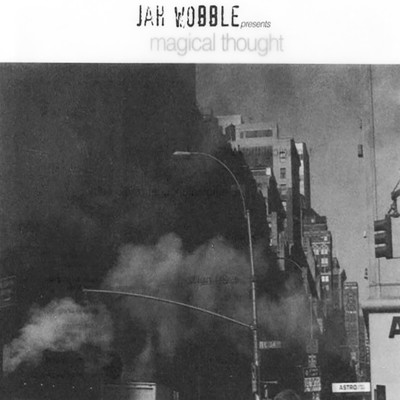 Magical Thought/Jah Wobble