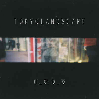 TOKYOLANDSCAPE/n_o.b_o