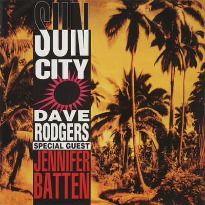 SUN CITY (Original ABEATC 12” master)/DAVE RODGERS special guest JENNIFER BATTEN
