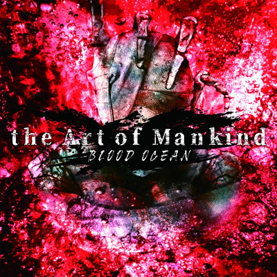 アルバム/Blood Ocean/the Art of Mankind