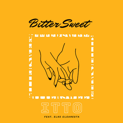 Bitter Sweet feat. Elke Clearesta/Itto