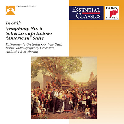 Dvorak: Symphony No. 6 in D Major, Scherzo capriccioso & Suite in A Major ”American”/Andrew Davis