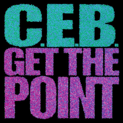 Get The Point (Clean)/C.E.B.