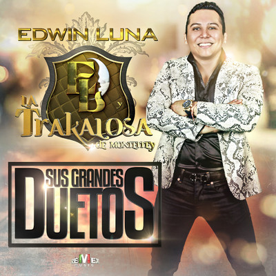 アルバム/Sus Grandes Duetos/Edwin Luna y La Trakalosa de Monterrey