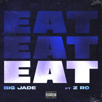 シングル/Eat (Explicit) feat.Z-Ro/Big Jade