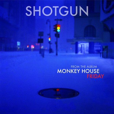Shotgun/MONKEY HOUSE