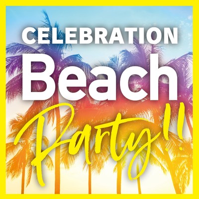 アルバム/Celebration Beach Party！！/Platinum Project