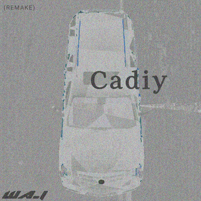 シングル/Cadiy 2 (Slowed & Reverd)/WA_I