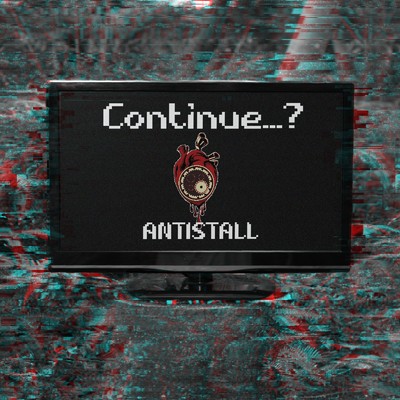 Continue...？/ANTISTALL