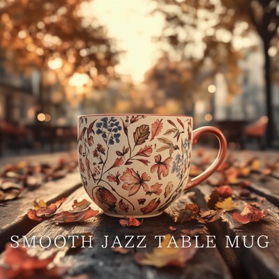 アルバム/Smooth Forest Jazz: Relax by Nature/Smooth Jazz Table Mug