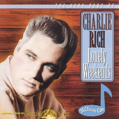 The Very Best of Charlie Rich - Lonely Weekends/チャーリー・リッチ