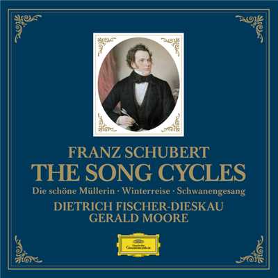 Schubert: The Song Cycles - Die schone Mullerin, Winterreise & Schwanengesang/ディートリヒ・フィッシャー=ディースカウ／ジェラルド・ムーア