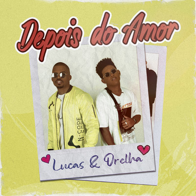 シングル/Depois Do Amor/Lucas e Orelha