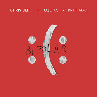 Bipolar/Chris Jedi／オズナ／Brytiago