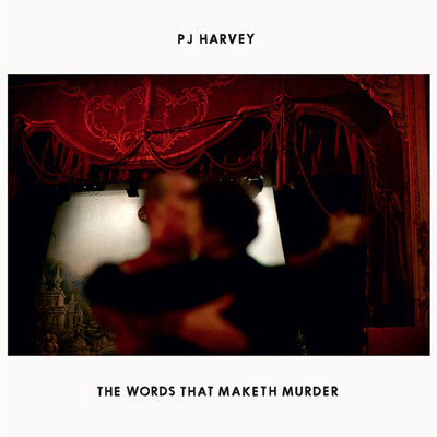 アルバム/The Words That Maketh Murder/PJハーヴェイ