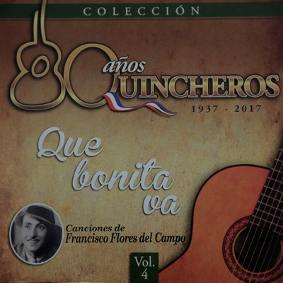 80 Anos Quincheros - Que Bonita Va (Remastered)/Los Huasos Quincheros