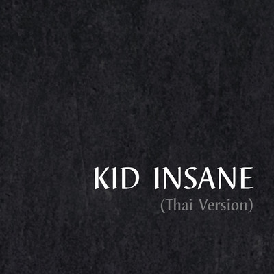 Kid insane (Thai Version)/KID INSANE