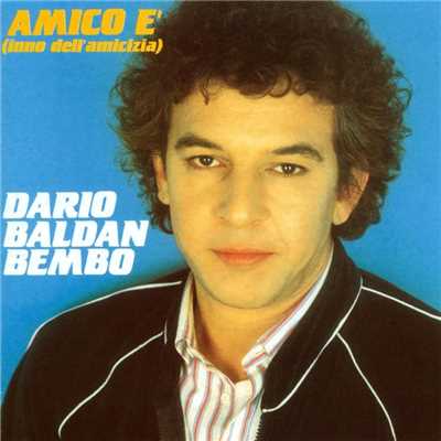 Amico E' ( Inno Dell'amicizia )/Dario Baldan Bembo