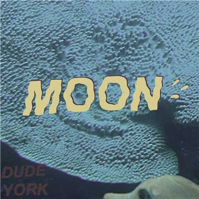 Moon/Dude York