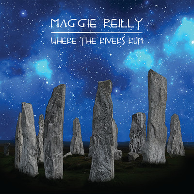 Where the Rivers Run/Maggie Reilly