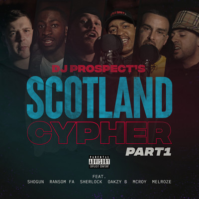 シングル/Scotland Cypher Pt. 1 (feat. Shogun, Ransom FA, Sherlock, Oakzy B, McRoy & Melroze)/DJ Prospect
